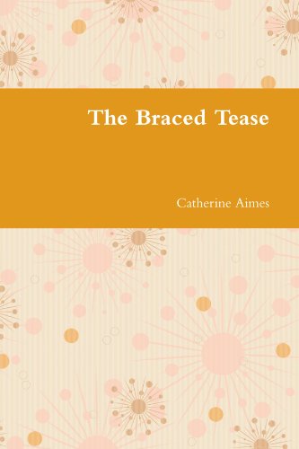 The Braced Tease