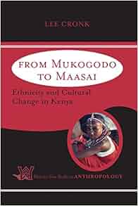 From Mukogodo To Maasai Ethnicity And Cultural Change In