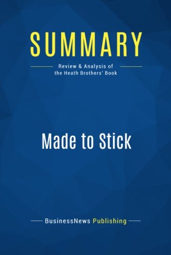 Summary: Made to Stick: Review and Analysis of the Heath Brothers' Book