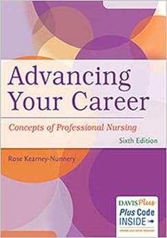 Advancing Your Career: Concepts in Professional Nursing Advancing Your Career: Concepts in Professional Nursing