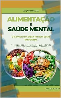 Livro ALIMENTAÇÃO E SAÚDE MENTAL: O IMPACTO DA DIETA NO BEM-ESTAR EMOCIONAL