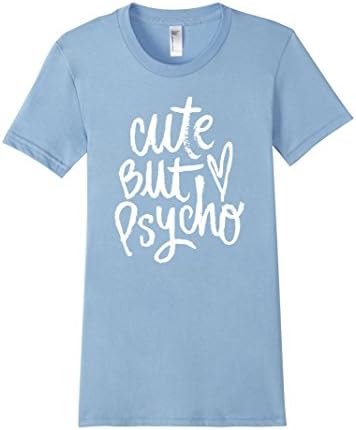Women's Fashion T-Shirt - Cute but Psycho T-Shirt XL Baby Blue