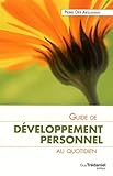 Guide de développement personnel au quotidien (French Edition) by 