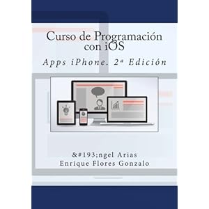 Curso de Programación con iOS: Apps iPhone. 2ª Edición (Spanish Edition)
