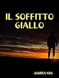 Il soffitto giallo (Italian Edition) by