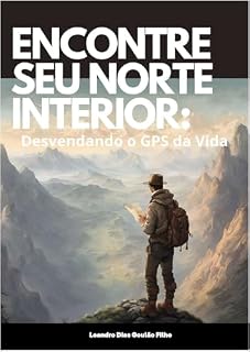 Livro ENCONTRE SEU NORTE INTERIOR: Desvendado o GPS da vida