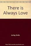 Front cover for the book There Is Always Love by Emilie Loring