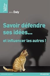 Savoir défendre ses idées et influencer les autres