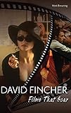 David Fincher: Films That Scar by Mark Browning