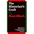 The Historian's Craft: Reflections on the Nature and Uses of History and the Techniques and Methods of Those Who Write It.