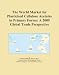 The World Market for Plasticised Cellulose Acetates in Primary Forms: A 2009 Global Trade Perspective - Icon Group