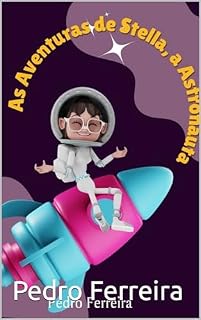 Livro As Aventuras de Stella, a Astronauta: As Aventuras de Stella, a Astronauta