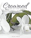 Crowned: My 60-Day Self-Care Journal by Ebony Laquise