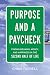 Purpose and a Paycheck primary