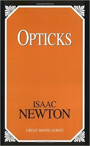 Opticks Great Minds Sir Isaac Newton 9781591020950 Amazon Com Books