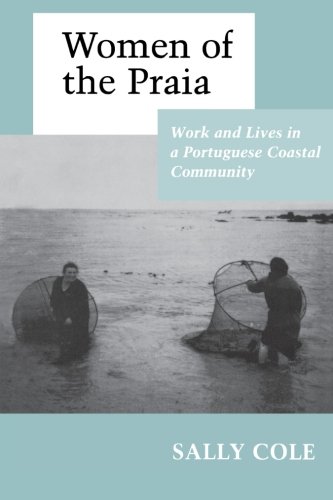 Women of the Praia: Work and Lives in a Portuguese Coastal Community