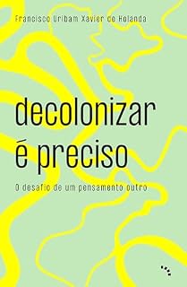 Livro Decolonizar é preciso: o desafio de um pensamento outro