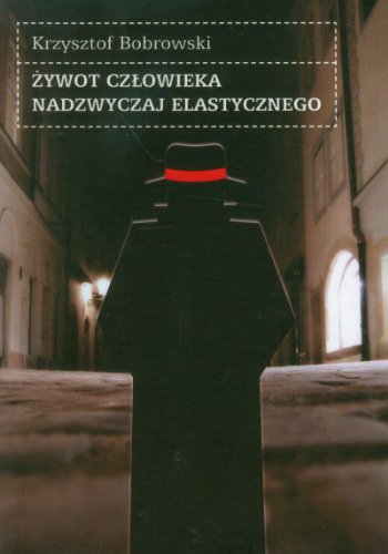 Zywot czlowieka nadzwyczaj elastycznego