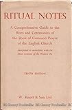 Ritual Notes, a Comprehensive Guide to the Rites and Ceremonies of the Book of Common Prayer of the by 