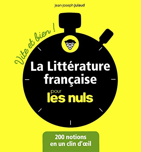 La Littérature française pour les Nuls - Vite et bien ! (French Edition) by Jean-Joseph Julaud