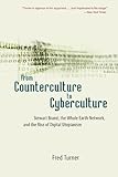 From Counterculture to Cyberculture: Stewart Brand, the Whole Earth Network, and the Rise of Digital Utopianism cover