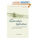 From Counterculture to Cyberculture: Stewart Brand, the Whole Earth Network, and the Rise of Digital Utopianism