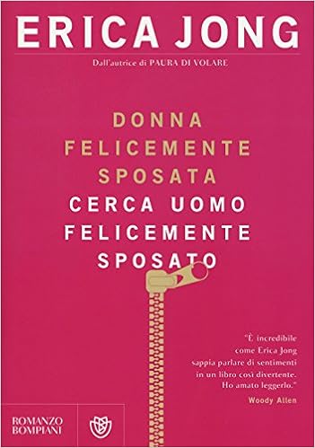 Erica Jong - Donna felicemente sposata cerca uomo felicemente sposato (2015)
