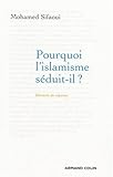 Pourquoi l'islamisme séduit-il ? by