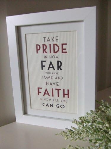 Framed East of India Print - Picture - 'Take Pride In How Far You Have Come And Have Faith In How Far You Can Go' by Unknown
