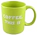 Funny Guy Mugs Coffee This is Ceramic Coffee Mug, Green, 11-Ounce