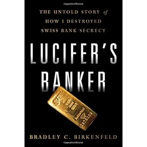 Lucifer's Banker: The Untold Story of How I Destroyed Swiss Bank Secrecy