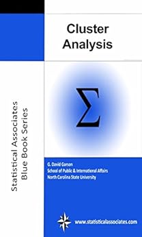 Cluster Analysis: 2014 Edition (Statistical Associates Blue Book Series 24) by [Garson, G. David]