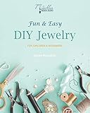 Fun & Easy DIY Jewelry: For Children & Beginners (Fun & Easy Jewelry) by Denise McLachlan