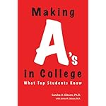 Making A's in College: What Smart Students Know: The Study-Professor's Guide