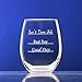 National Etching Good Day - Bad Day - Don't Even Ask Stemless Wine Glass