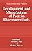 Development and Manufacture of Protein Pharmaceuticals (Pharmaceutical Biotechnology, 14)