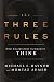 The Three Rules: How Exceptional Companies Think - Book by Michael E. Raynor