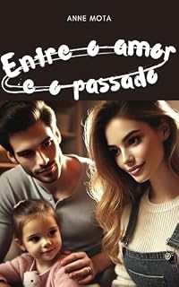 Livro Entre o Amor e o Passado