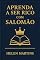 Livro Aprenda a ser rico com Salomão : Os segredos de riqueza do homem mais sábio da história