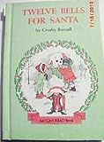 Twelve Bells for Santa (I Can Read Book) by Crosby Newell Bonsall (1977-11-03)