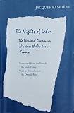 The Nights of Labor : The Workers' Dream in Nineteenth-Century France, Ranciere, Jacques, 0877228337
