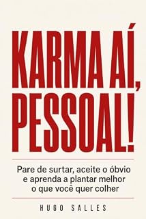 Livro KARMA AÍ, PESSOAL! Pare de surtar, aceite o óbvio e aprenda a plantar melhor o que você quer colher
