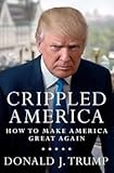 Crippled America: How to Make America Great Again Hardcover Donald Trump