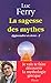Apprendre à vivre : Tome 2, La sagesse des mythes by