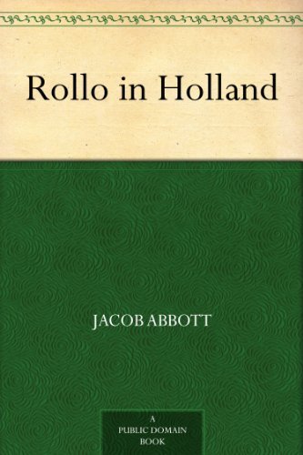 Rollo in Holland by Jacob Abbott