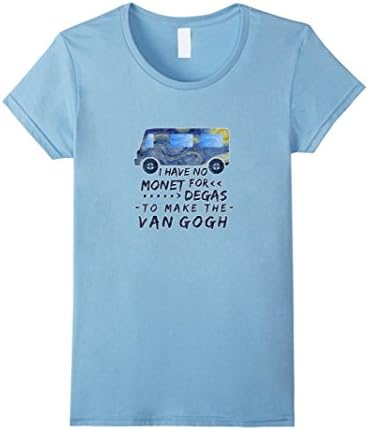 Womens Van Gogh Monet Degas Funny Artist Pun Starry Night T-Shirt Medium Baby Blue