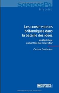 Book's Cover of Les conservateurs britanniques dans la bataille des idées, 1929-1954 : Ashridge College, premier think tank conservateur