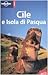 Cile e Isola di Pasqua