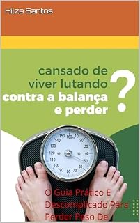 Livro EMAGRECENDO COM SAÚDE: O Guia Prático E Descomplicado Para Perder Peso De Maneira Saudável