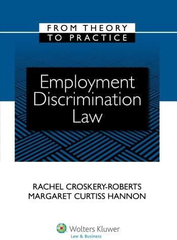 Employment Discrimination Law (From Theory to Practice)